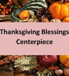 Thanksgiving Blessings Centerpiece from Shaw Florists in Grand Rapids, MN